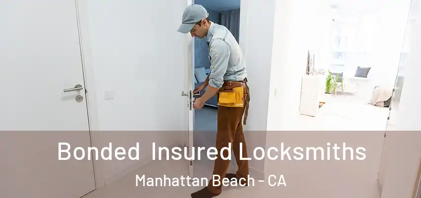  Bonded Insured Locksmiths Manhattan Beach - CA