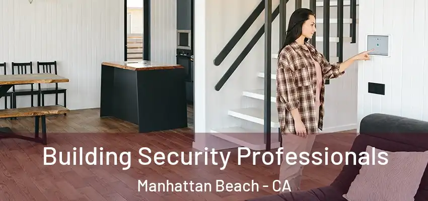 Building Security Professionals Manhattan Beach - CA