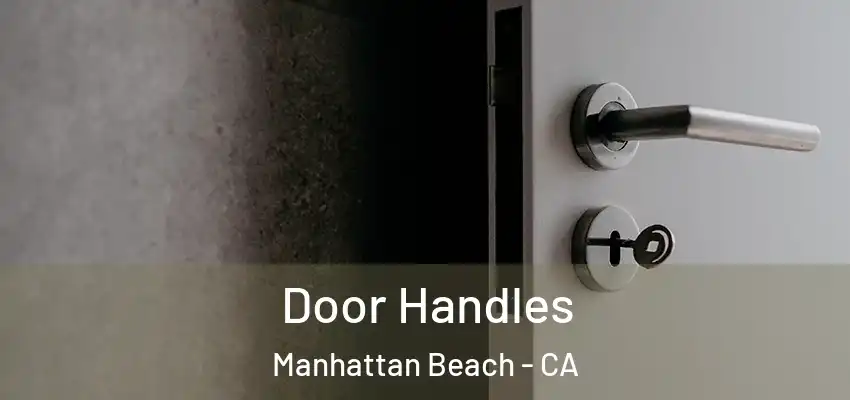  Door Handles Manhattan Beach - CA
