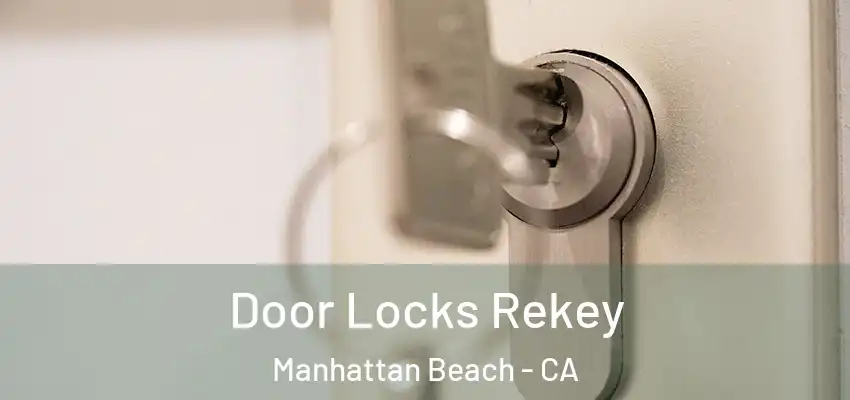 Door Locks Rekey Manhattan Beach - CA