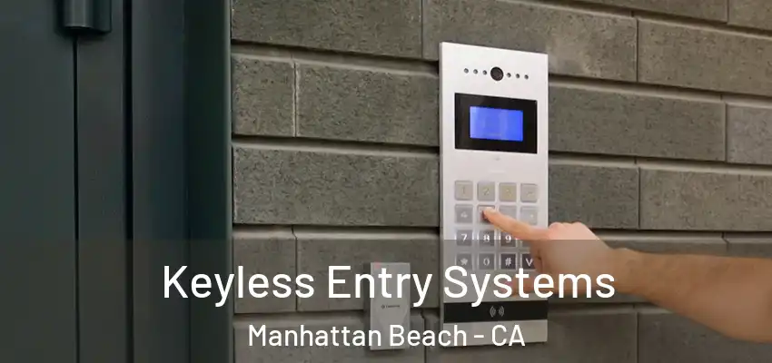  Keyless Entry Systems Manhattan Beach - CA
