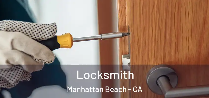  Locksmith Manhattan Beach - CA
