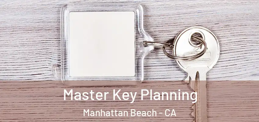  Master Key Planning Manhattan Beach - CA