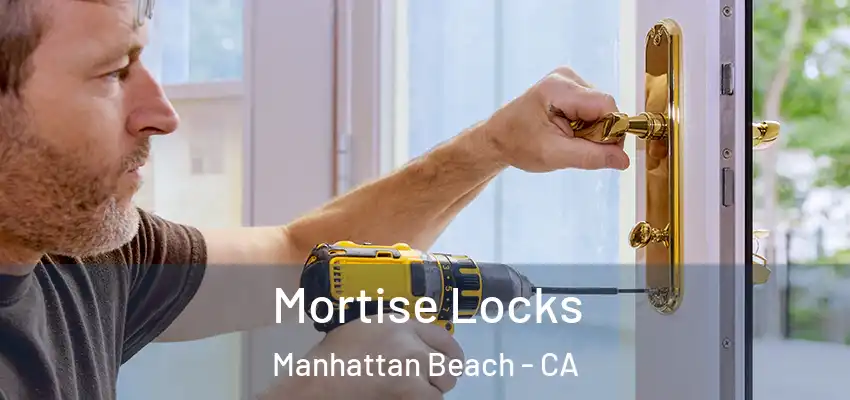  Mortise Locks Manhattan Beach - CA