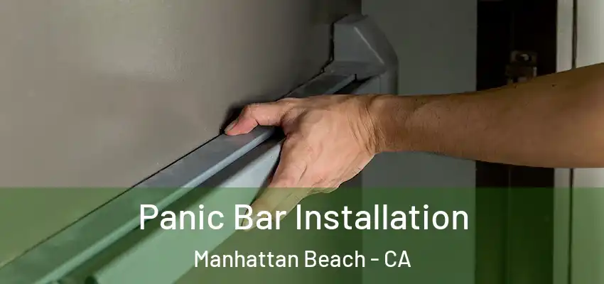  Panic Bar Installation Manhattan Beach - CA