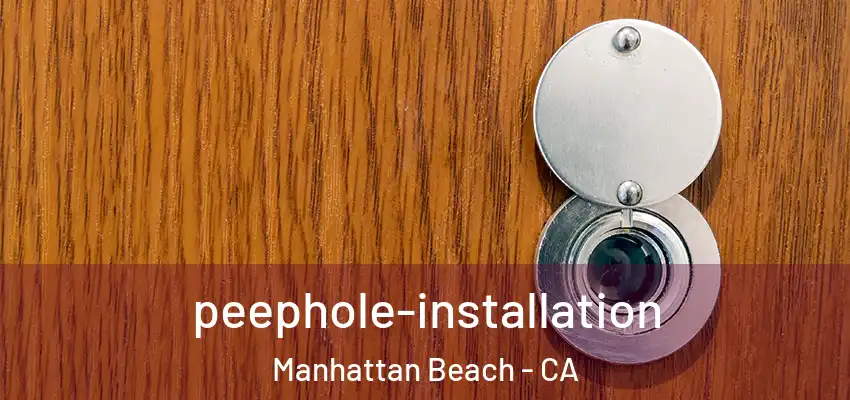  peephole-installation Manhattan Beach - CA