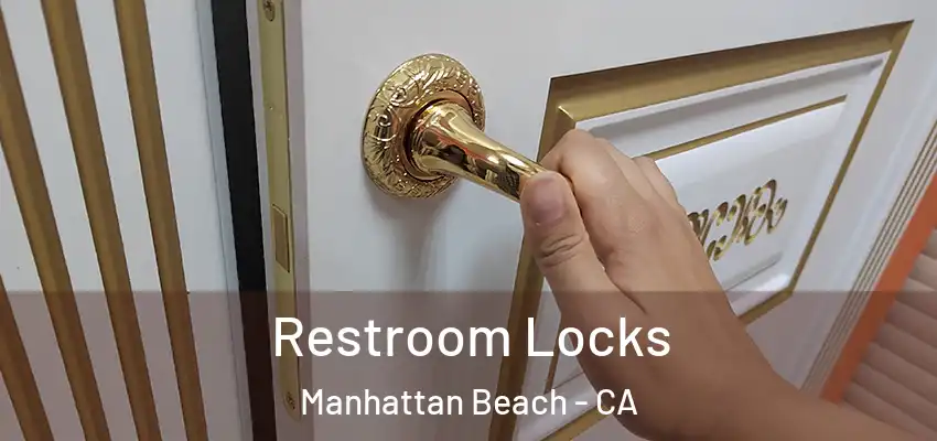  Restroom Locks Manhattan Beach - CA