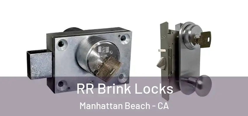  RR Brink Locks Manhattan Beach - CA