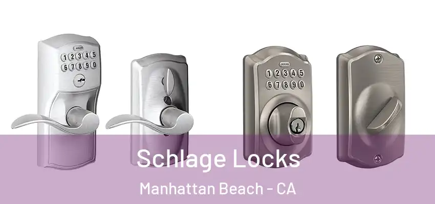  Schlage Locks Manhattan Beach - CA