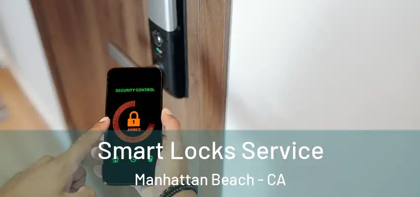 Smart Locks Service Manhattan Beach - CA